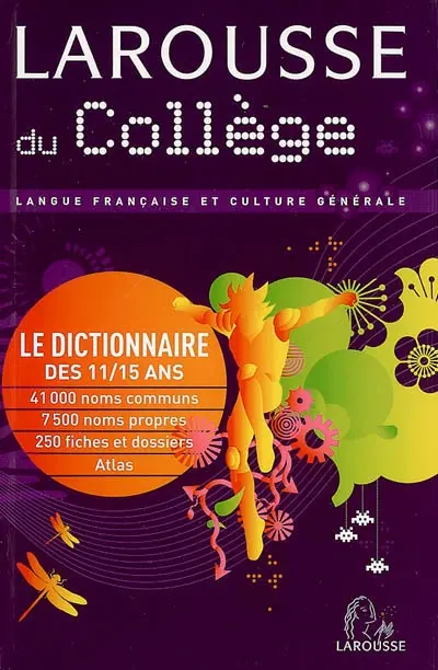 Larousse du collège : langue française et culture générale : le dictionnaire des 11-15 ans