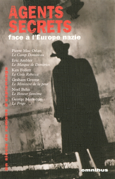 Un siècle de romans d'espionnage. Vol. 2. Agents secrets face à l'Europe nazie