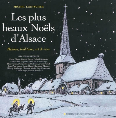 Les plus beaux Noëls d'Alsace : histoire, traditions, art de vivre