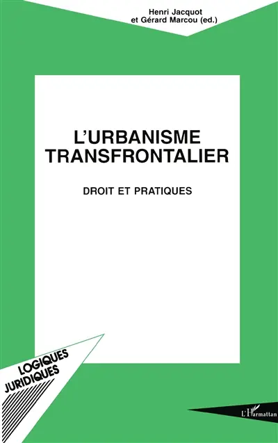 L'urbanisme transfrontalier : droit et pratiques