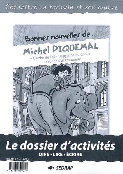 Bonnes nouvelles de Michel Piquemal : L'arche de Zoë, Le pyjama du gorille, La ronde des amoureux : le dossier d'activités, dire, lire, écrire
