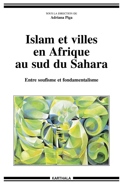 Islam et villes en Afrique au sud du Sahara : entre soufisme et fondamentalisme