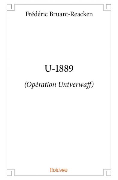 U 1889 : (Opération Untverwaff)