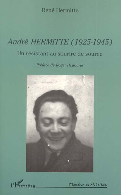 André Hermitte (1925-1945) : un résistant au sourire de source