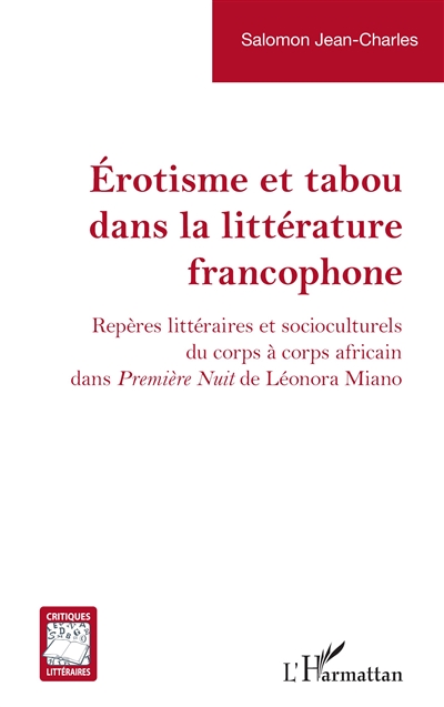 Erotisme et tabou dans la littérature francophone : repères littéraires et socioculturels du corps à corps africain dans Première nuit de Léonora Miano
