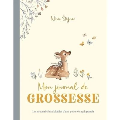Mon journal de grossesse : les souvenirs inoubliables d'une petite vie qui grandit