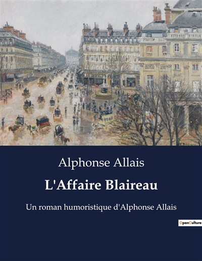 L'Affaire Blaireau : Un roman humoristique d'Alphonse Allais