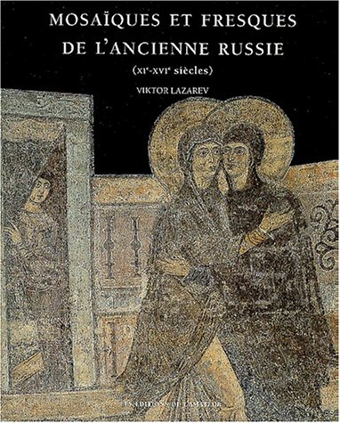 Mosaïques et fresques de l'ancienne Russie : XIe-XVIe siècles