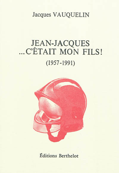 Jean-Jacques... c'était mon fils ! : 1957-1991