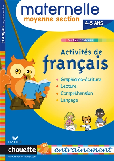 Activités de français, maternelle moyenne section, 4-5 ans : graphisme-écriture, lecture, compréhension, langage