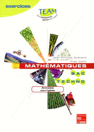 Mathématique, bac techno STAE-STPA : annales corrigées : module M6