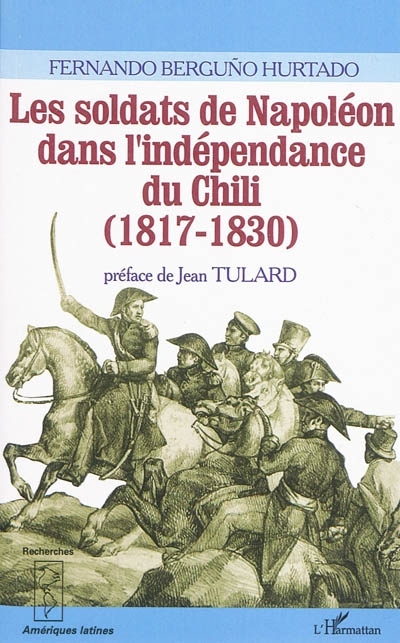 Les soldats de Napoléon dans l'indépendance du Chili : 1817-1830