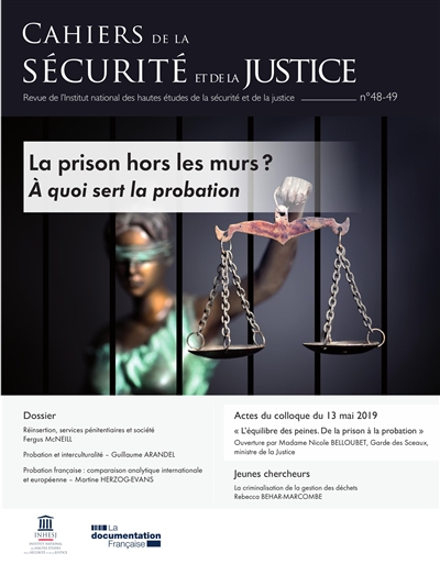 Cahiers de la sécurité et de la justice (Les), n° 48-49. La prison hors les murs ? : à quoi sert la probation