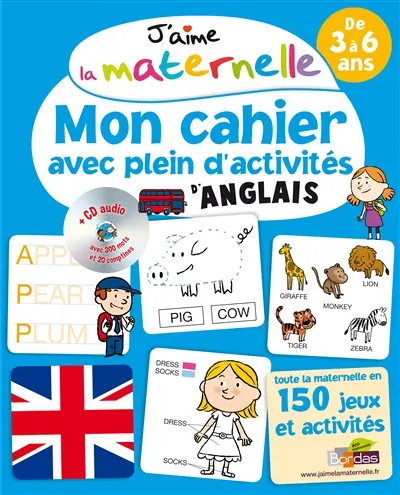 J'aime la maternelle : mon cahier avec plein d'activités d'anglais : de 3 à 6 ans
