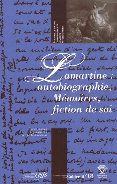 Lamartine : autobiographie, mémoires, fiction de soi