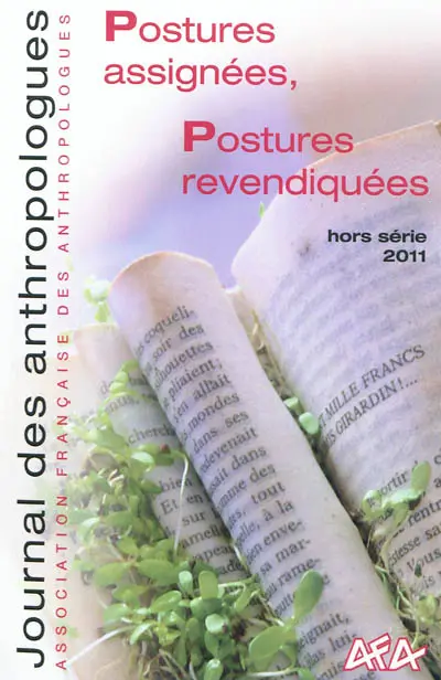 Journal des anthropologues, hors série, n° 2011. Postures assignées, postures revendiquées : face aux bouleversements politiques et institutionnels comment pratiquer nos terrains aujourd'hui ?