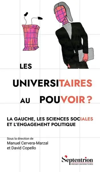 Les universitaires au pouvoir ? : la gauche, les sciences sociales et l'engagement politique
