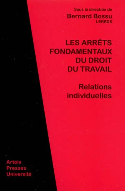 Les arrêts fondamentaux du droit du travail : relations individuelles