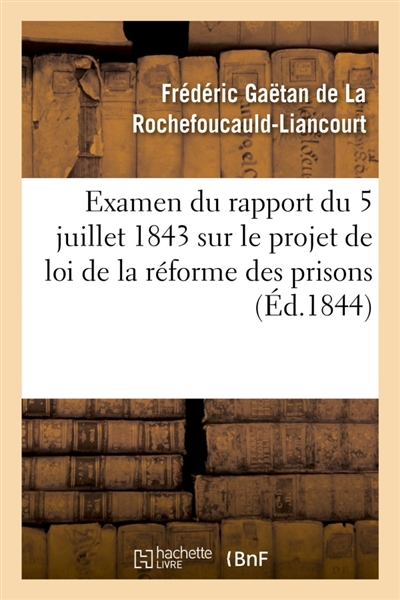 Examen du rapport du 5 juillet 1843 sur le projet de loi de la réforme des prisons