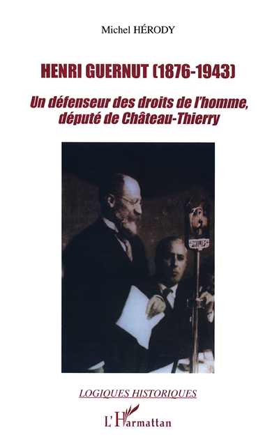 Henri Guernut (1876-1943) : un défenseur des droits de l'homme, député de Château-Thierry