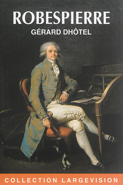 Robespierre : la Terreur et la vertu