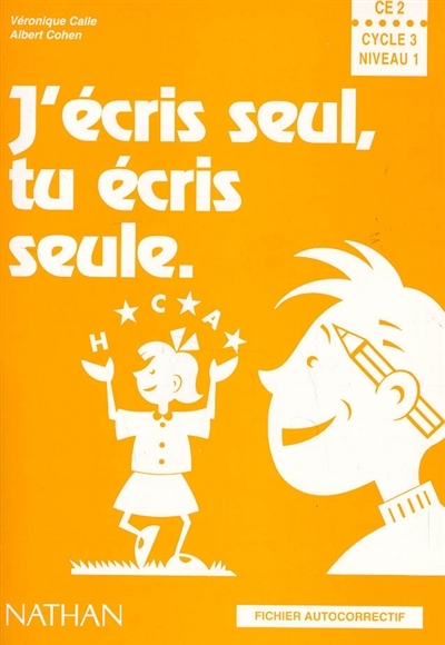 j'écris seul, tu écris seule. Ce2