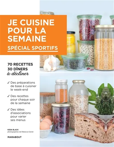 Je cuisine pour la semaine : spécial sportifs : 70 recettes, 30 dîners à décliner