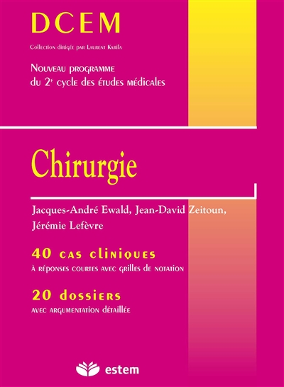 Chirurgie : 40 cas cliniques à réponses courtes avec grilles de notation : 20 dossiers avec argumentation détaillée