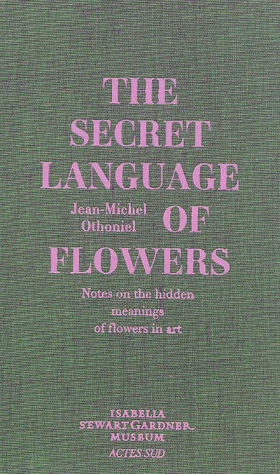 The secret language of flowers : notes on the hidden meanings of flowers in art
