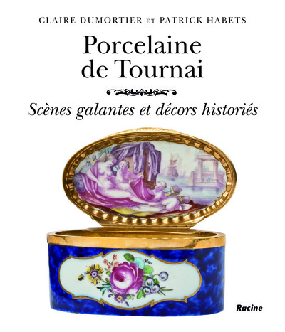 Porcelaine de Tournai : scènes galantes et décors historiés
