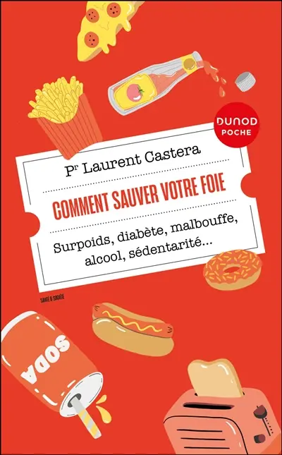 Comment sauver votre foie : surpoids, diabète, malbouffe, alcool, sédentarité... Comment sauver votre foie : surpoids, diabète, malbouffe, alcool, sédentarité...