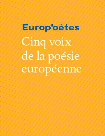 Europ'oétes : cinq voix de la poésie européenne