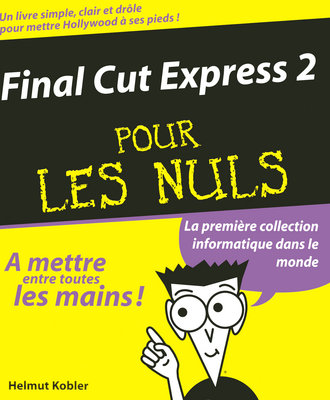 Final Cut Express 2 pour les nuls