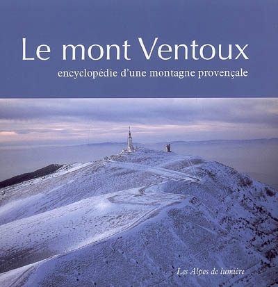 Alpes de lumière (Les), n° 155-156. Le mont Ventoux : encyclopédie d'une montagne provençale
