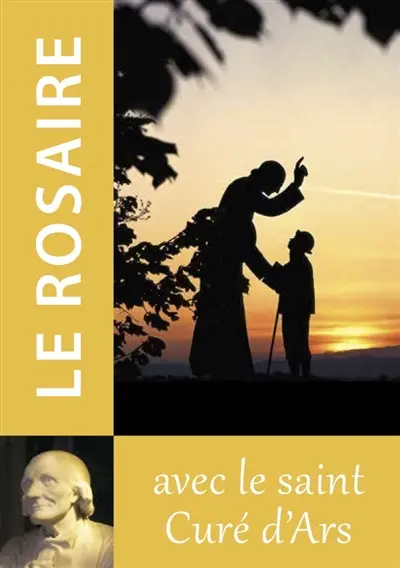 Le rosaire avec le saint curé d'Ars