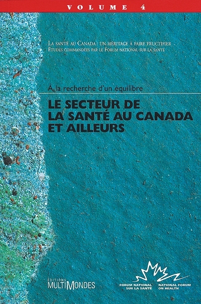 Le secteur de la santé au Canada et ailleurs : à la recherche d'un équilibre : un héritage à faire fructifier.