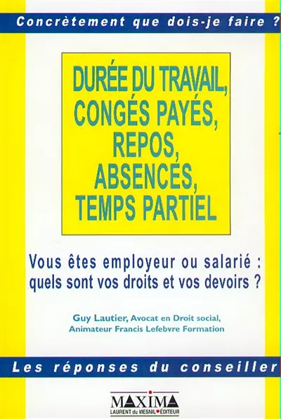 Durée du travail, congés payés, repos, absence, temps partiel