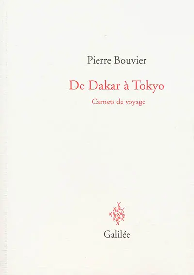 De Dakar à Tokyo : carnets de voyage