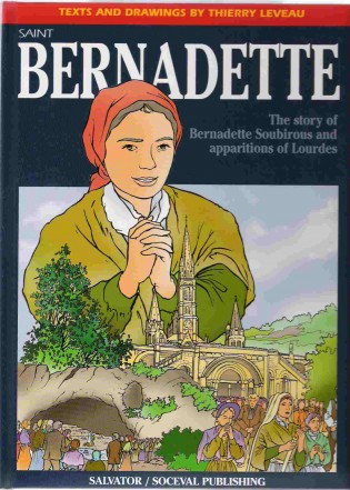 Sainte Bernadette : l'histoire de Bernadette Soubirous et des apparitions de Lourdes (en anglais)