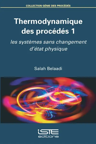 Thermodynamique des procédés. Vol. 1. Les systèmes sans changement d'état physique
