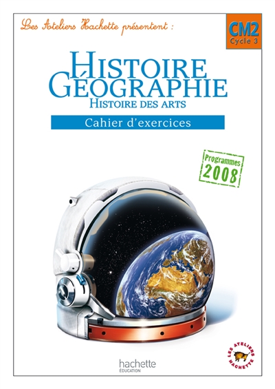 Histoire et géographie CM2, cycle 3 : cahier d'exercices