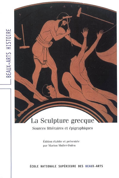 La sculpture grecque : sources littéraires et épigraphiques