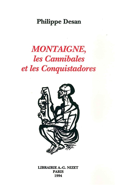 Montaigne : les cannibales et les conquistadores