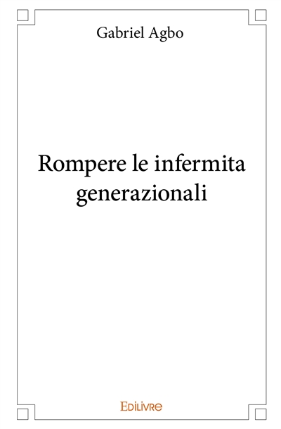 Rompere le infermita...
