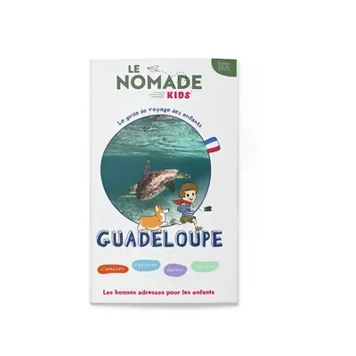 Guadeloupe : s'amuser, explorer, dormir, manger : les bonnes adresses pour les enfants