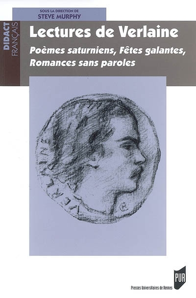Lectures de Verlaine : Poèmes saturniens, Fêtes galantes, Romances sans paroles