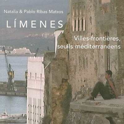 Limenes : villes-frontières, seuils méditerranéens