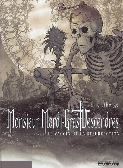 Monsieur Mardi-Gras Descendres. Vol. 4. Le vaccin de la Résurrection