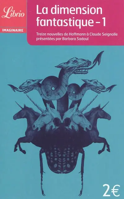 La dimension fantastique. Vol. 1. Treize nouvelles de Hoffmann à Claude Seignolle