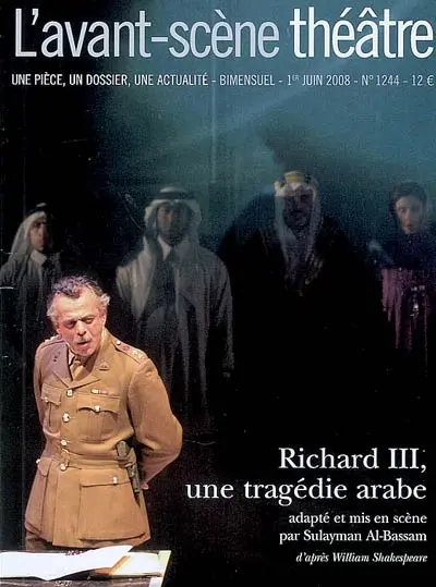 Avant-scène théâtre (L'), n° 1244. Richard III, une tragédie arabe